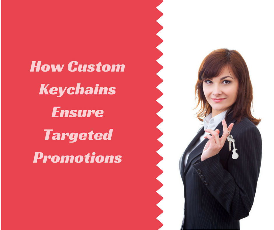 How Custom Keychains Ensure Targeted Promotions