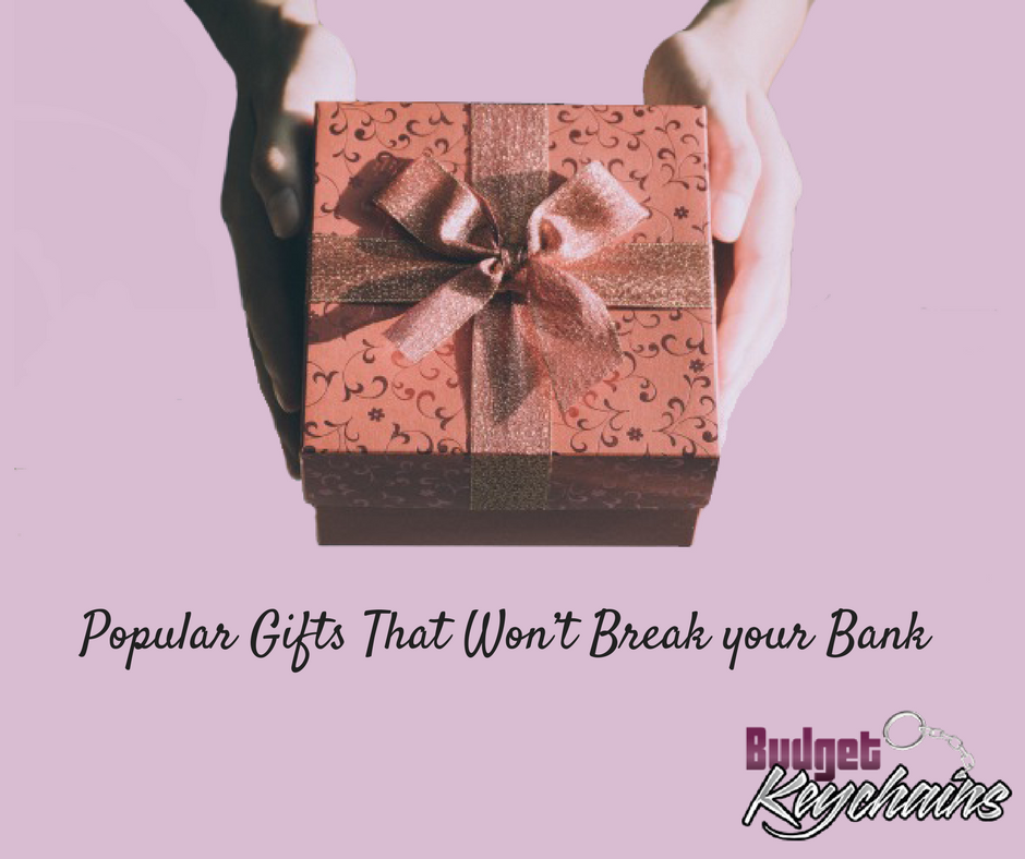 Popular Gifts That Won’t Break your Bank --