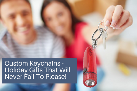 Custom Keychains -Holiday Gifts That Will Never Fail To Please!