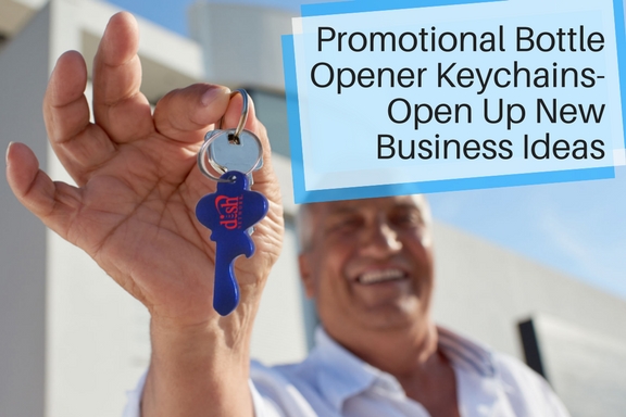 Promotional Bottle Opener Keychains- Open Up New Business Ideas